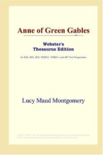 Anne of Green Gables (Webster’s Thesaurus Edition) — Montgomery, Lucy Maud