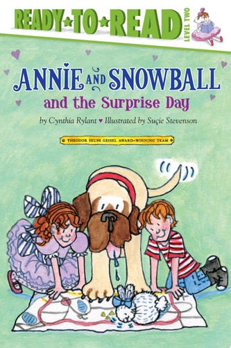 Annie and Snowball and the Surprise Day — Cynthia Rylant
