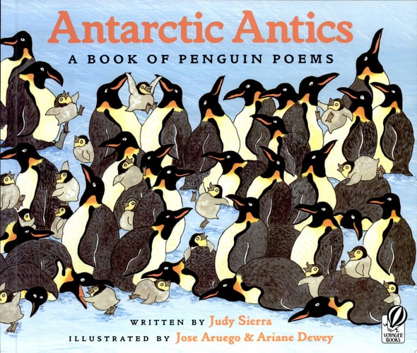 Antarctic Antics A Book of Penguin Poems — Judy Sierra
