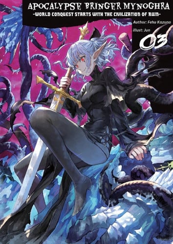Apocalypse Bringer Mynoghra, Volume 3 World Conquest Starts with the Civilization of Ruin — Fehu Kazuno