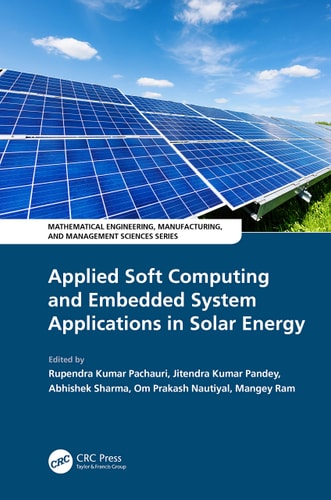 Applied Soft Computing and Embedded System Applications in Solar Energy — Rupendra Kumar Pachauri