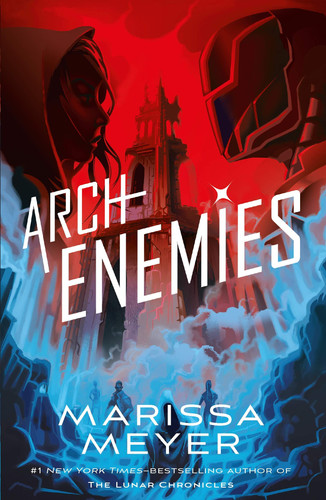 Archenemies: Renegades Book 2 — Marissa Meyer