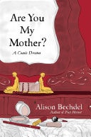Are You My Mother? — Alison Bechdel