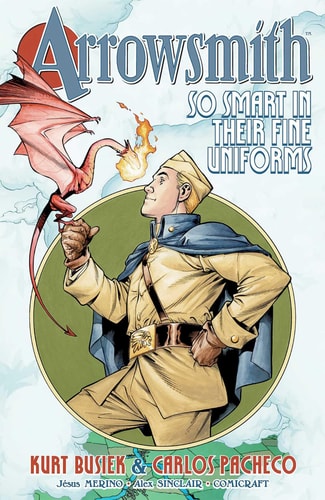 Arrowsmith: So Smart in their Fine Uniforms: Volume 1 — Kurt Busiek