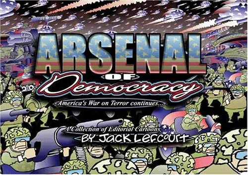 Arsenal of Democracy America’s War on Terror Continues … — Jack Lefcourt