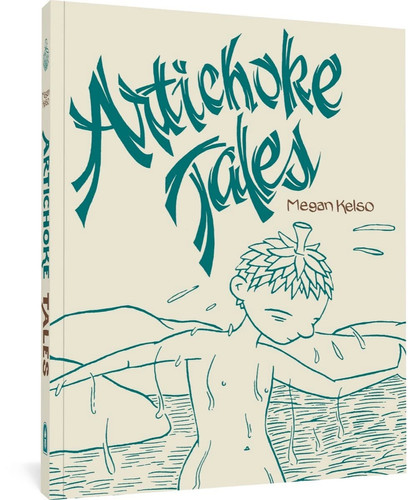 Artichoke Tales — Megan Kelso