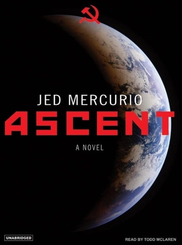 Ascent: A Novel — Mercurio, Jed