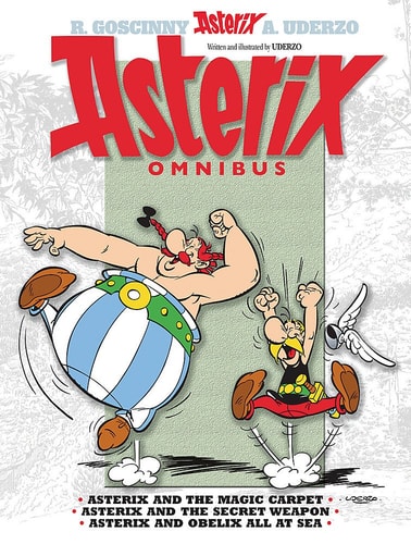 Asterix omnibus Asterix and the magic carpet, Asterix and the secret weapon, Asterix and Obelix all at sea. Books 28, 29 & 30 — Goscinny