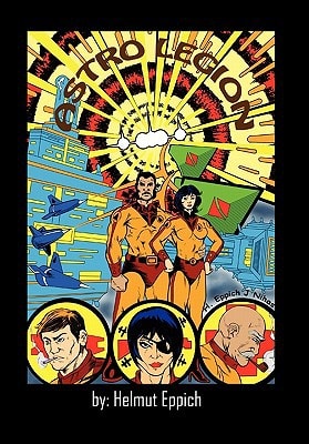 Astro Legion (A Graphic Novel Script) — Helmut Eppich