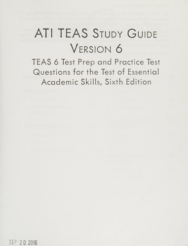 ATI TEAS Study Guide Version 6 TEAS 6 Test Prep and Practice Test Questions for the Test of Essential Academic Skills, Sixth Edition — Kyle Singhal