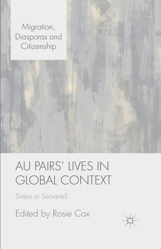 Au Pairs’ Lives in Global Context Sisters or Servants? — R. Cox