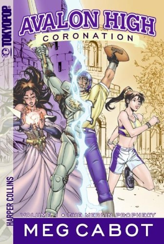 Avalon High: Coronation Volume 1: The Merlin Prophecy — Meg Cabot