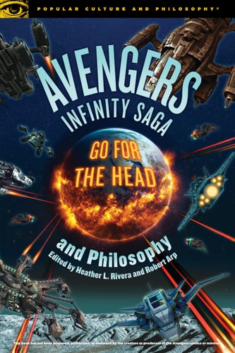 Avengers Infinity Saga and Philosophy Go for the Head — Robert Arp