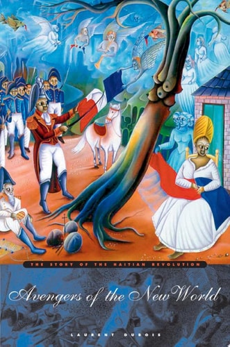 Avengers of the New World — Laurent Dubois