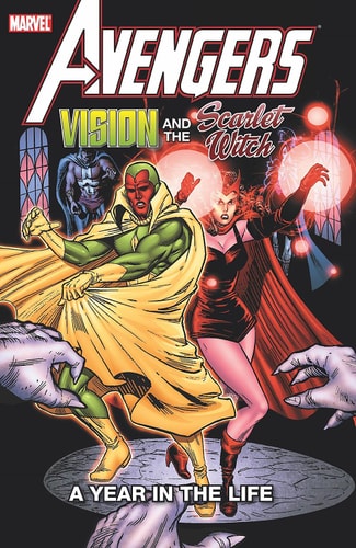 Avengers: Vision and the Scarlet Witch – a Year in the Life — Marvel Comics