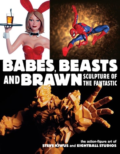 Babes, Beasts, and Brawn — Steve Kiwus