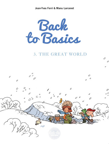 Back to basics – Volume 3 – The Great World — Jean-Yves Ferri