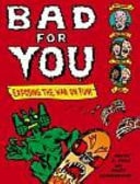 Bad for You Exposing the War on Fun! — Kevin C. Pyle