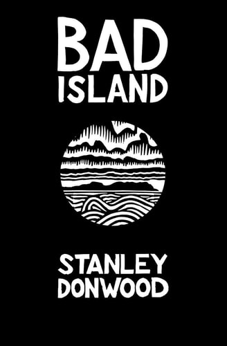 Bad Island — Stanley Donwood