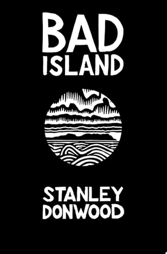 Bad Island — Stanley Donwood