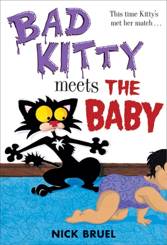 Bad Kitty Meets the Baby (classic black-and-white edition) — Nick Bruel
