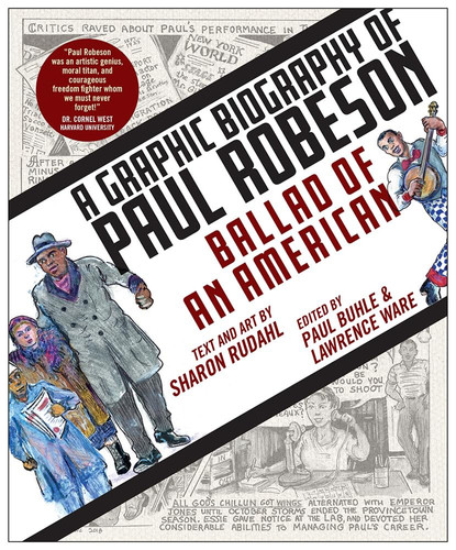 Ballad of an American A Graphic Biography of Paul Robeson — Sharon Rudahl