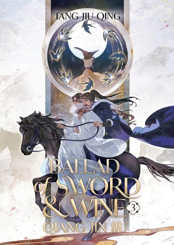 Ballad of Sword and Wine: Qiang Jin Jiu (Novel) Vol. 3 — Tang Jiu Qing