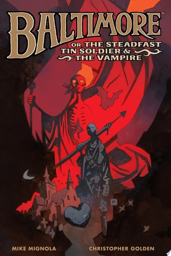 Baltimore, Or the Steadfast Tin Soldier and the Vampire — Mike Mignola
