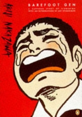 Barefoot Gen A Cartoon Story of Hiroshima — Keiji Nakazawa