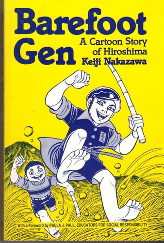 Barefoot Gen: A Cartoon Story of Hiroshima — Nakazawa, Keiji