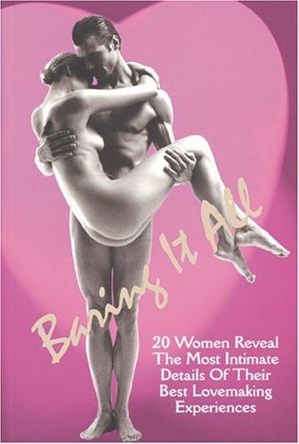 Baring It All 20 Women Reveal the Most Intimate Details of Their Best Lovemaking Experiences — Layla Shilkret