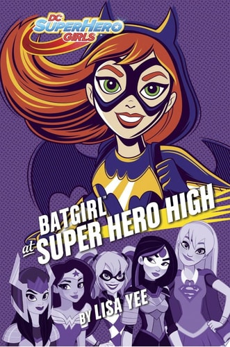 Batgirl at Super Hero High (DC Super Hero Girls) — Lisa Yee