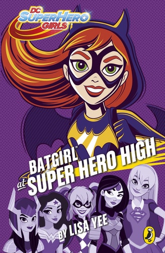 Batgirl at Super Hero High — Lisa Yee