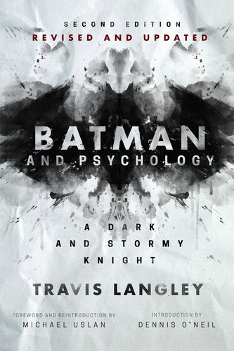 Batman and Psychology A Dark and Stormy Knight (2nd Edition) — Travis Langley