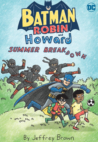 Batman and Robin and Howard: Summer Breakdown — Jeffrey Brown
