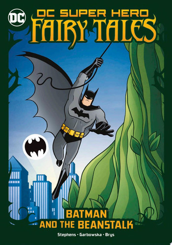 Batman and the Beanstalk — Sarah Hines Stephens