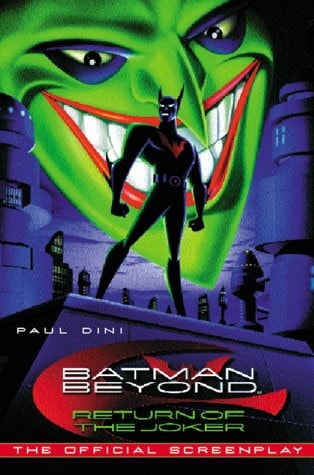 Batman Beyond, Return of the Joker — Paul Dini
