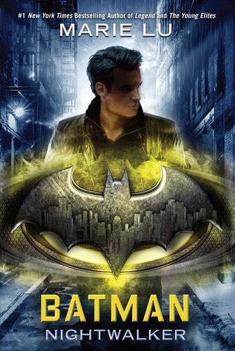 Batman: Nightwalker — Marie Lu