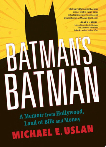 Batman’s Batman — Michael E. Uslan