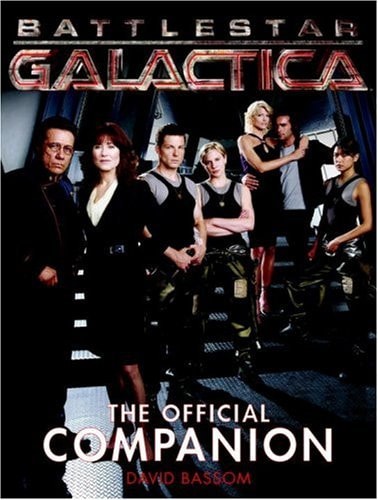 Battlestar Galactica: The Official Companion — Bassom, David