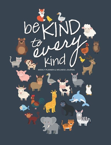 Be Kind to Every Kind Weekly Planner and Wellness Journal — Jocs Press