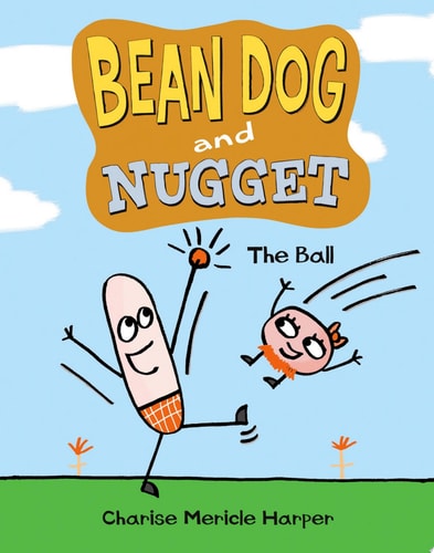 Bean Dog and Nugget: The Ball — Charise Mericle Harper