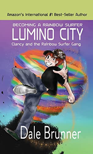 BECOMING A RAINBOW SURFER – LUMINO CITY – Clancy and the Rainbow Surfer Gang Lumino City — Dale Brunner