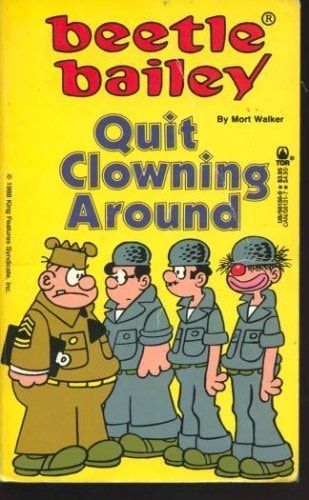 Beetle Bailey Quit Clowning Around — Mort Walker