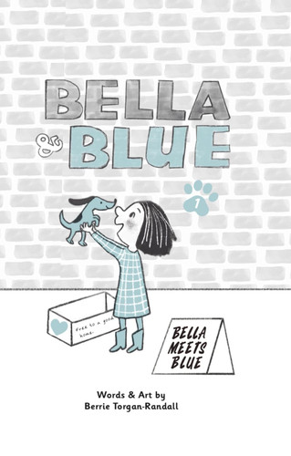 Bella and Blue Bella Meets Blue — Berrie Torgan-Randall