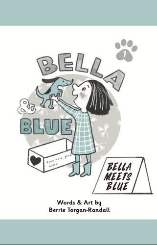 Bella & Blue Bella Meets Blue — Berrie Torgan-Randall