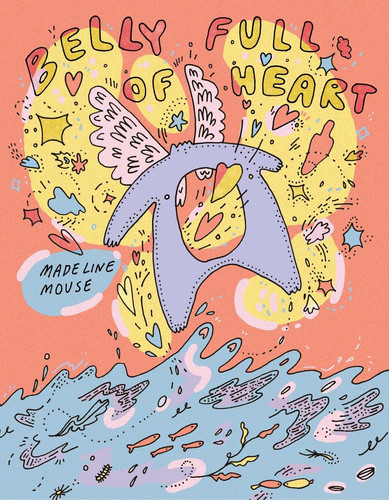 Belly Full of Heart — Madeline Mouse