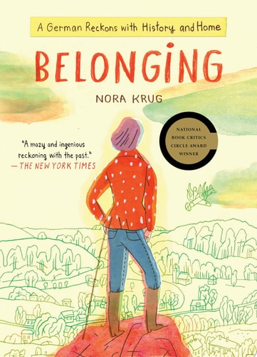 Belonging A German Reckons with History and Home — Nora Krug