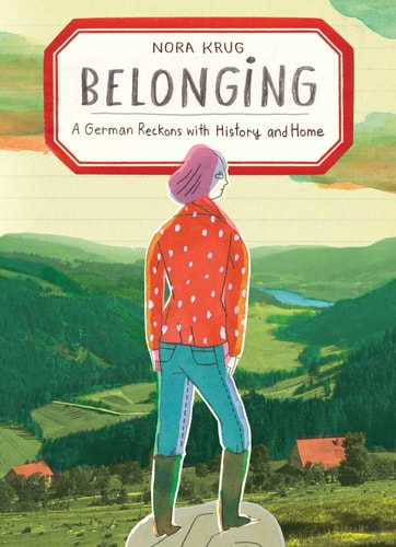 Belonging A German Reckons with History and Home — Nora Krug