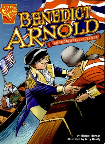 Benedict Arnold American Hero and Traitor — Michael Burgan